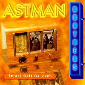 Astman Brothers: Boot tah la zah