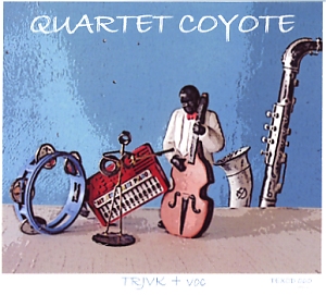 Quartet Coyote: TRJVK + voc