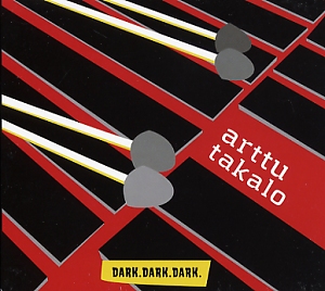Takalo, Arttu: dark. dark. dark.