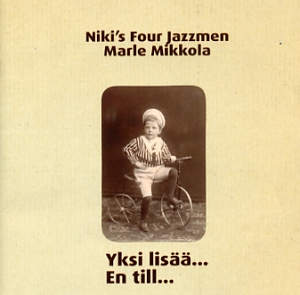 Niki's Four Jazzmen & Marle Mikkola: Yksi lisää... / En till...